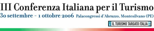 III Conferenza Italiana per il Turismo 30 Settembre - 1 Ottobre 2006